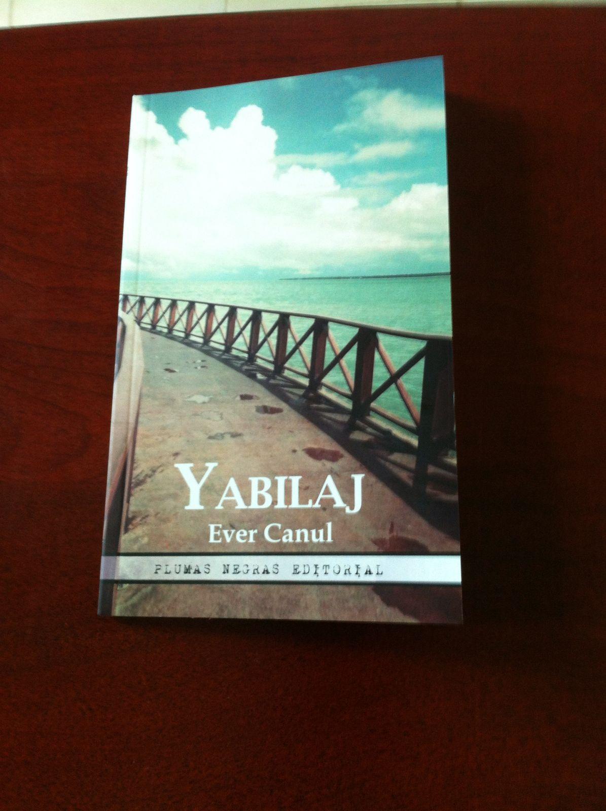 Yabilaj, el quinto libro del maestro Ever Canul Góngora, es una mezcla de influencias de Octavio Paz, José Emilio Pacheco y Jorge Luis Borges