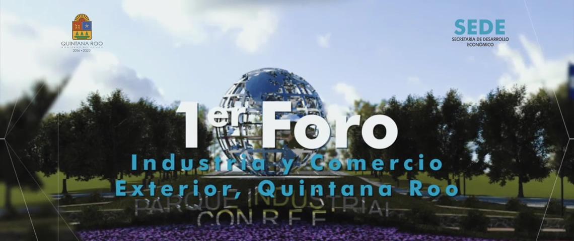 1er Foro de Industria y Comercio Exterior, Quintana Roo