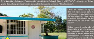 En la localidad de Laguna Guerrero del municipio de Othón P. Blanco, el IFEQROO construyó la oficina y sala de juntas para la dirección general de la escuela primaria  “Benito Juárez”.